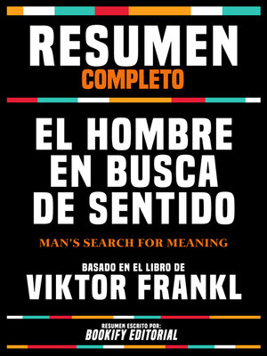 cover image of Resumen Completo--El Hombre En Busca De Sentido (Man's Search For Meaning)--Basado En El Libro De Viktor Frankl